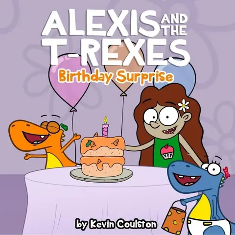 Cover of Alexis and the T-Rexes: Birthday Surprise, with Alexis, a carrot birthday cake and the T-Rexes under balloons
