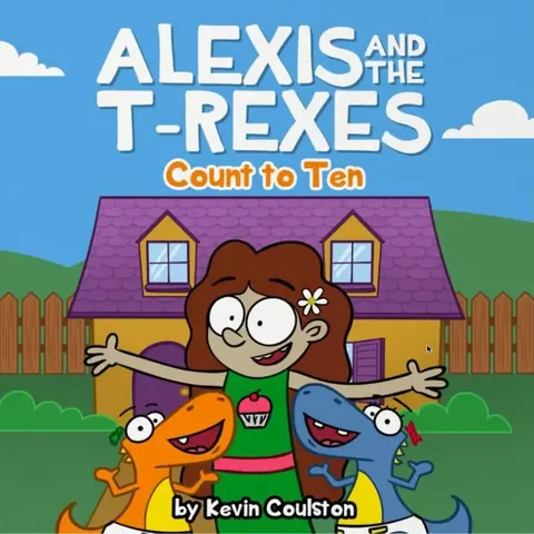Cover of Alexis and the T-Rexes: Count to Ten, with Alexis, Snap and Daisy in front of a yellow house