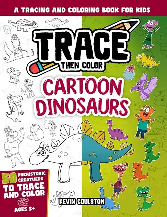 Cover of Trace Then Color: Cartoon Dinosaurs by Kevin Coulston